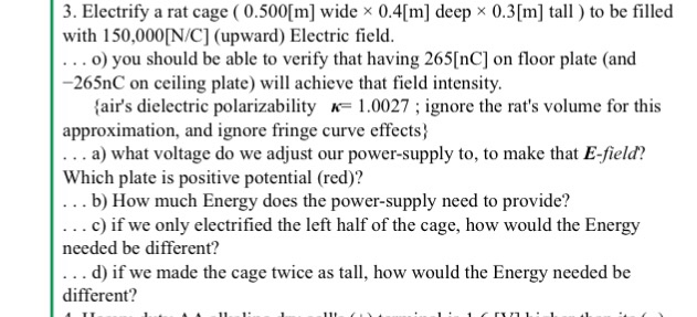 Solved Electrify a rat cage (0.500[m] wide times 0.4[m] deep | Chegg.com