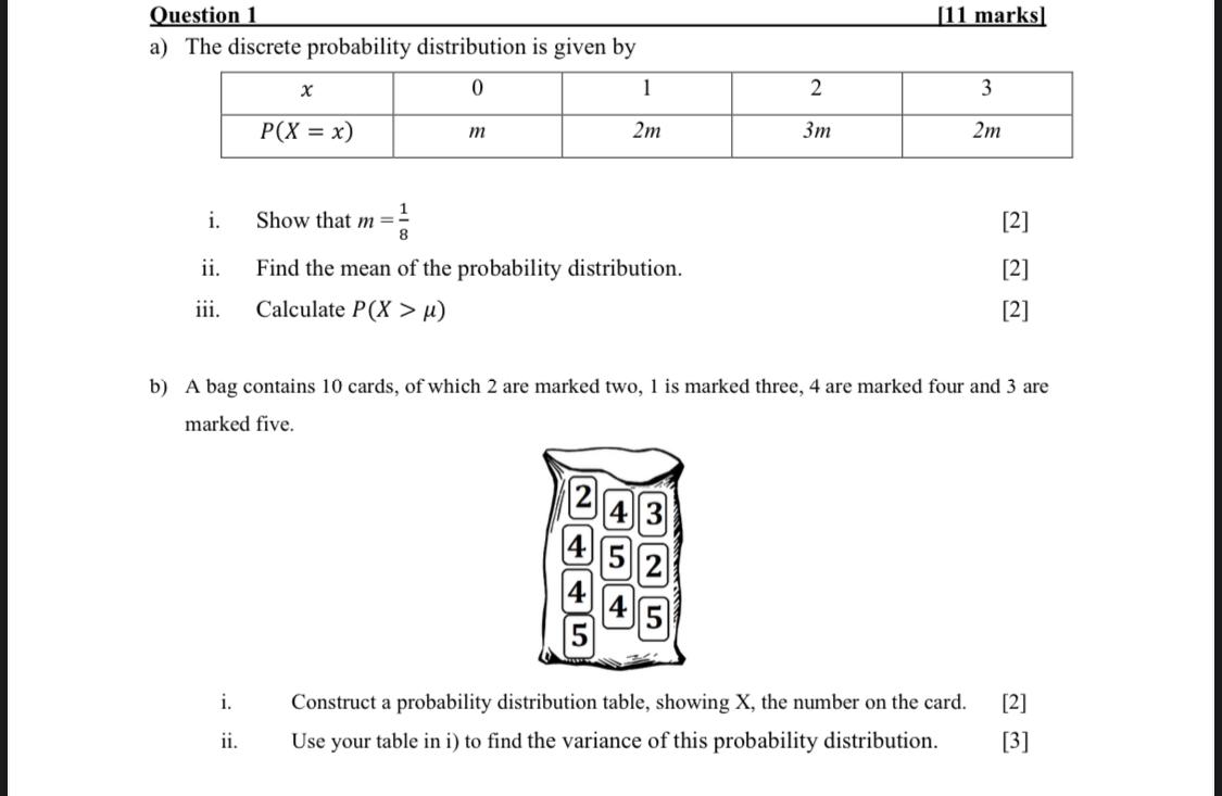 a) The discrete probability distribution is given by
i. Show that \( m=\frac{1}{8} \)
ii. Find the mean of the probability di
