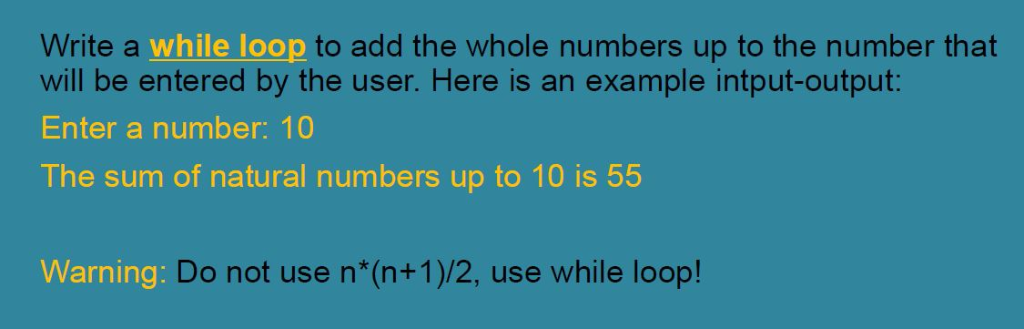 Solved Write a while loop to add the whole numbers up to the | Chegg.com