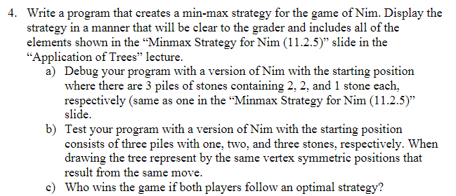 Solved 4. Write a program that creates a min-max strategy | Chegg.com