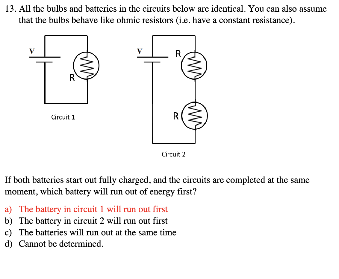 Solved 13. All the bulbs and batteries in the circuits below