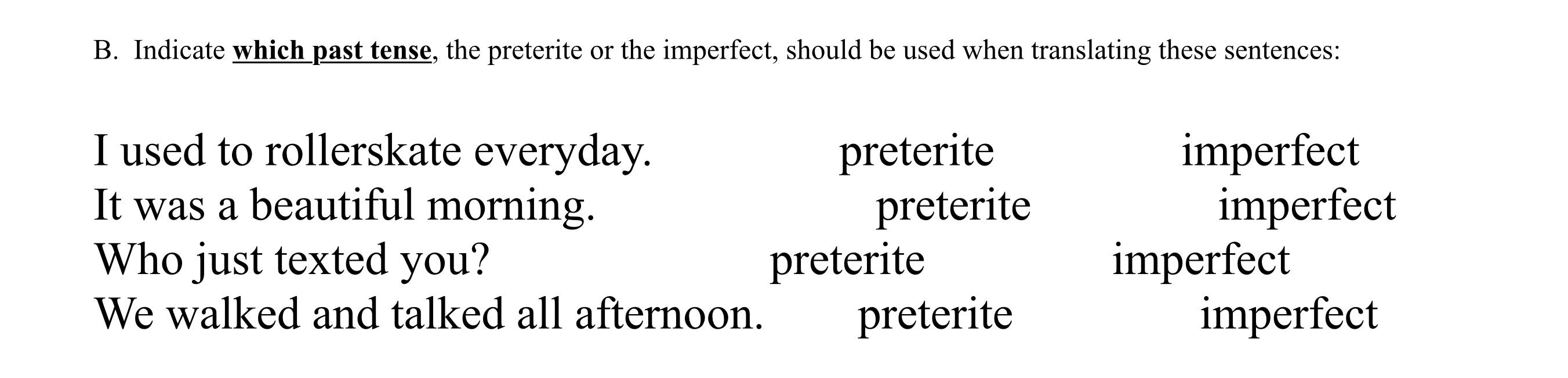 B. Indicate Which Past Tense, The Preterite Or The | Chegg.com