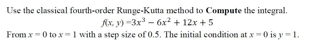 Solved Use The Classical Fourth-order Runge-Kutta Method To | Chegg.com