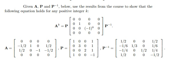 Solved Given A, P and P-1, below, use the results from the | Chegg.com