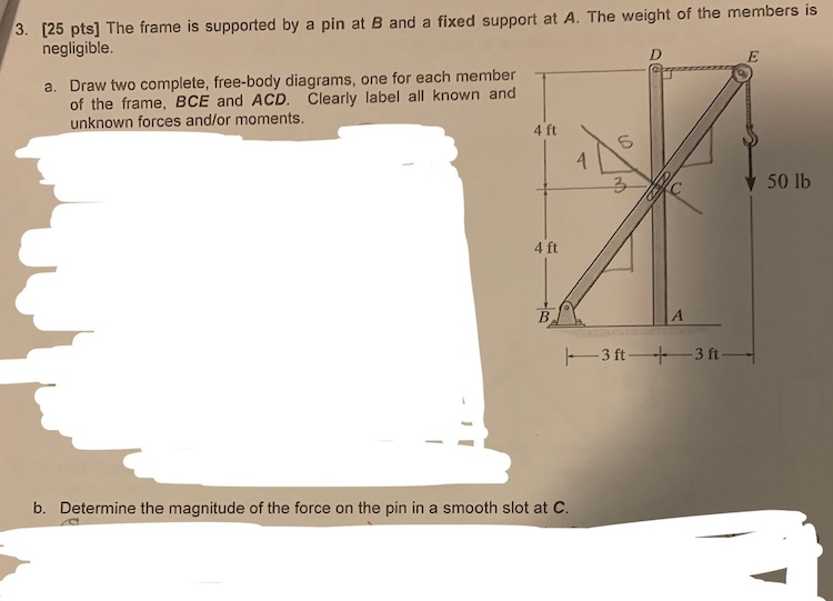 Solved 3. 125 pts] The frame is supported by a pin at B and | Chegg.com