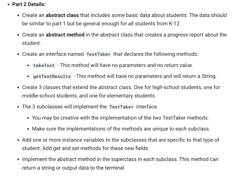 - Create an abstract class that includes some basic data about students. The data should be similar to part 1 but be general 