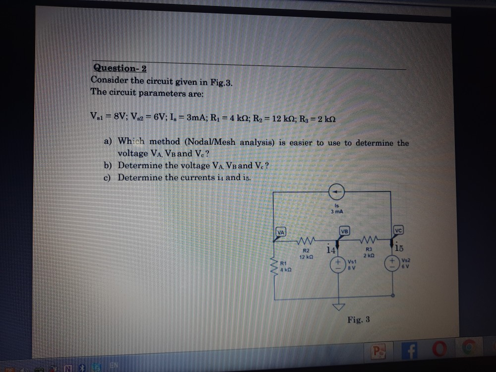 Solved Question-2 Consider the circuit given in Fig.3. The | Chegg.com