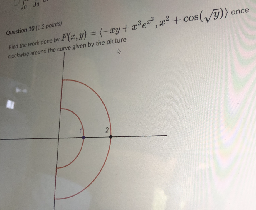 Solved once Question 10 (1.2 points) Find the work done by | Chegg.com