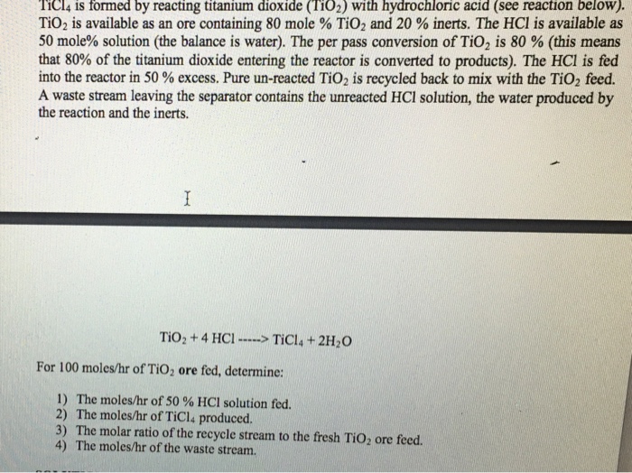TiCl_4 is formed by reacting titanium dioxide (TiO_2)