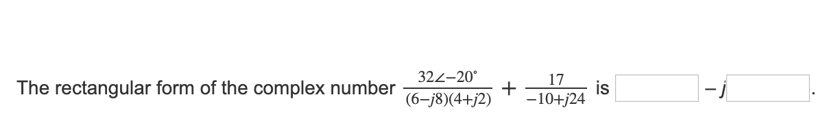 Solved 322-20° The rectangular form of the complex number | Chegg.com