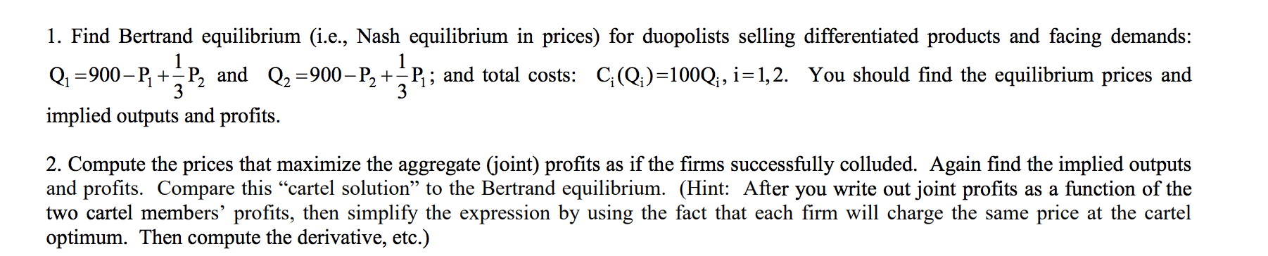 Solved 1. Find Bertrand equilibrium (i.e., Nash equilibrium | Chegg.com