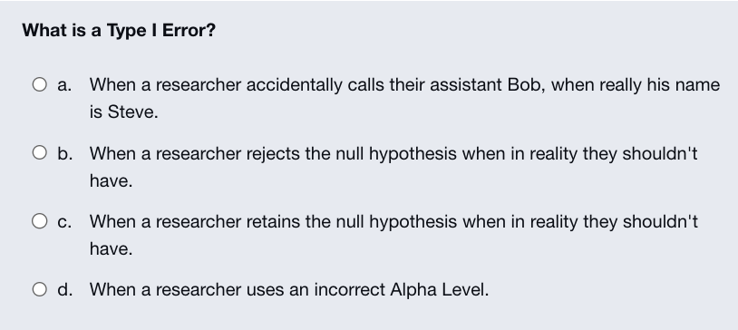 Solved What is a Type I Error? a. When a researcher | Chegg.com