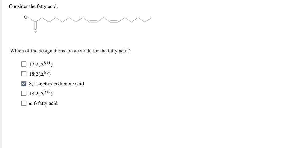 Solved Consider the fatty acid. Which of the designations