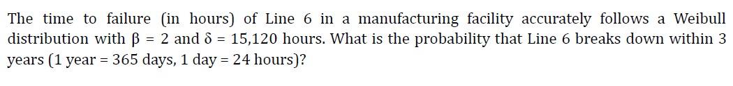 Solved The time to failure (in hours) of Line 6 in a | Chegg.com