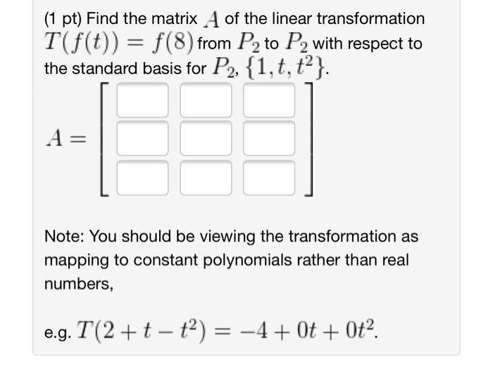 Solved (1 pt) Find the matrix A of the linear transformation
