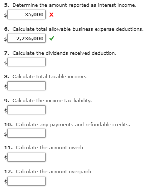 5. determine the amount reported as interest income. $ 35,000 x 6. calculate total allowable business expense deductions. $ 2