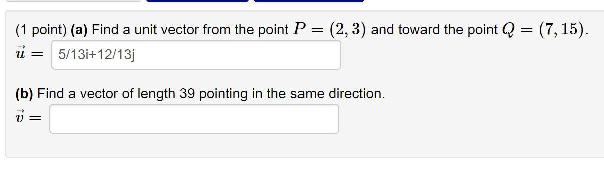 Solved (1 point) (a) Find a unit vector from the point P = | Chegg.com