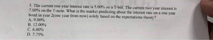 Solved 5. The current one year interest rate is 5.00% on a | Chegg.com