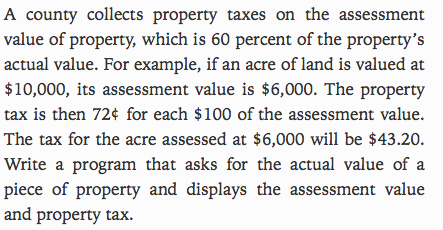 A county collects property taxes on the assessment value of property, which is 60 percent of the propertys actual value. For