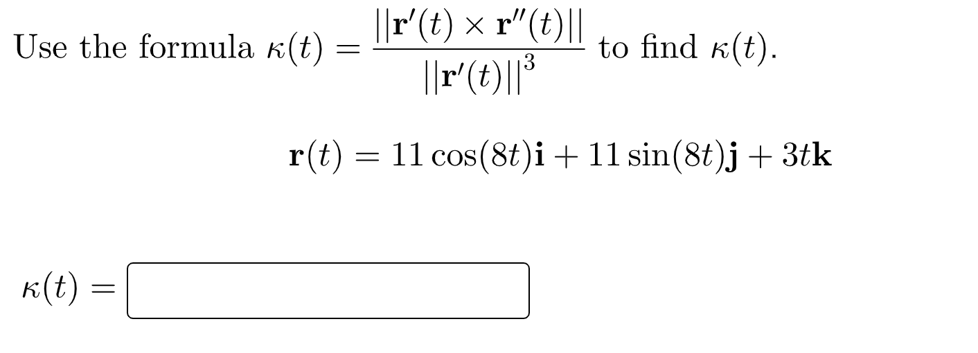 Solved Use The Formula κ(t)=∥r′(t)∥3∥r′(t)×r′′(t)∥ To Find 