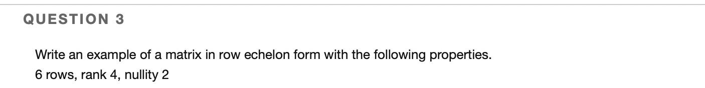 Solved QUESTION 3 Write an example of a matrix in row | Chegg.com