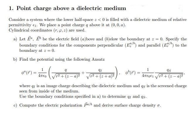 Solved 1. Point charge above a dielectric medium Consider a | Chegg.com