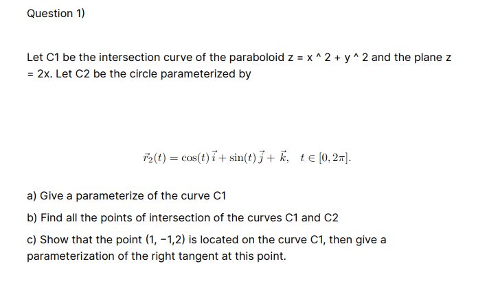 Solved Question 1) Let C1 Be The Intersection Curve Of The 