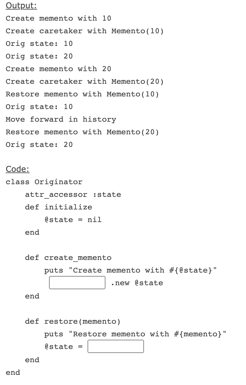 Solved Output: Create memento with 10 Create caretaker with | Chegg.com