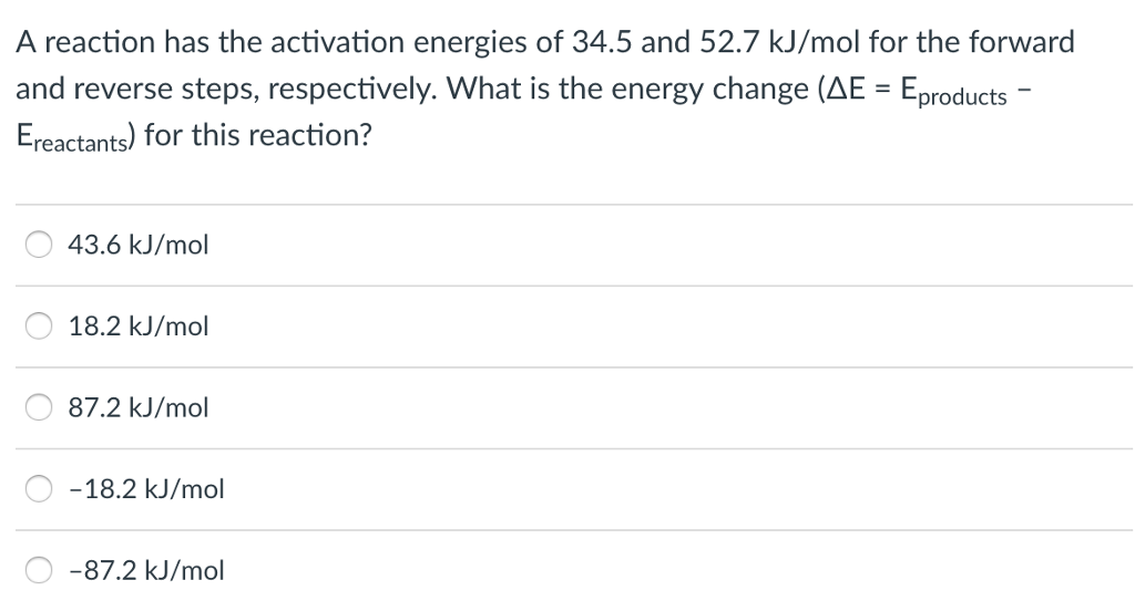 Solved A Reaction Has The Activation Energies Of 34.5 And | Chegg.com