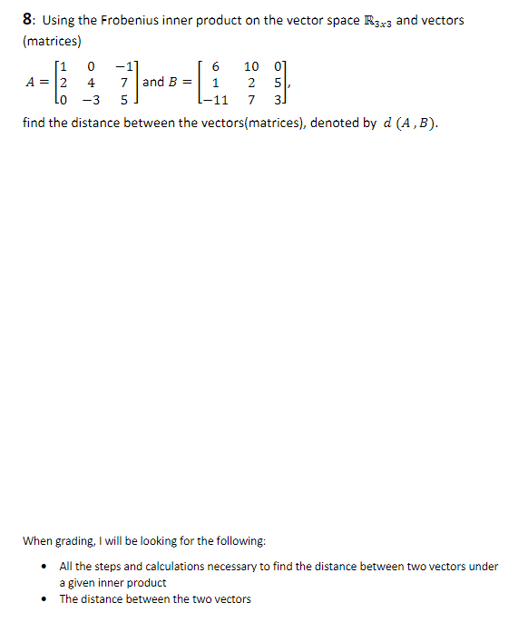 Solved 8: Using The Frobenius Inner Product On The Vector | Chegg.com