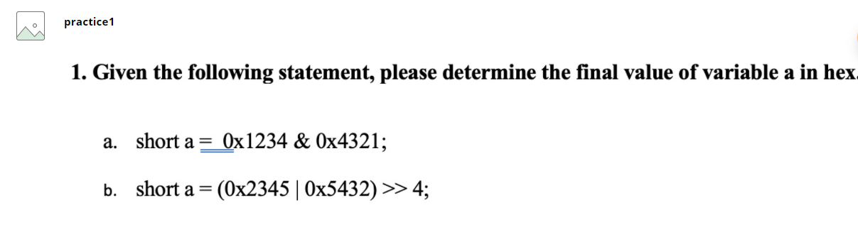 Solved practice 1 1. Given the following statement, please | Chegg.com