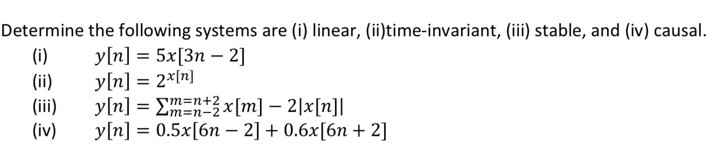 Solved Determine the following systems are (i) linear, | Chegg.com