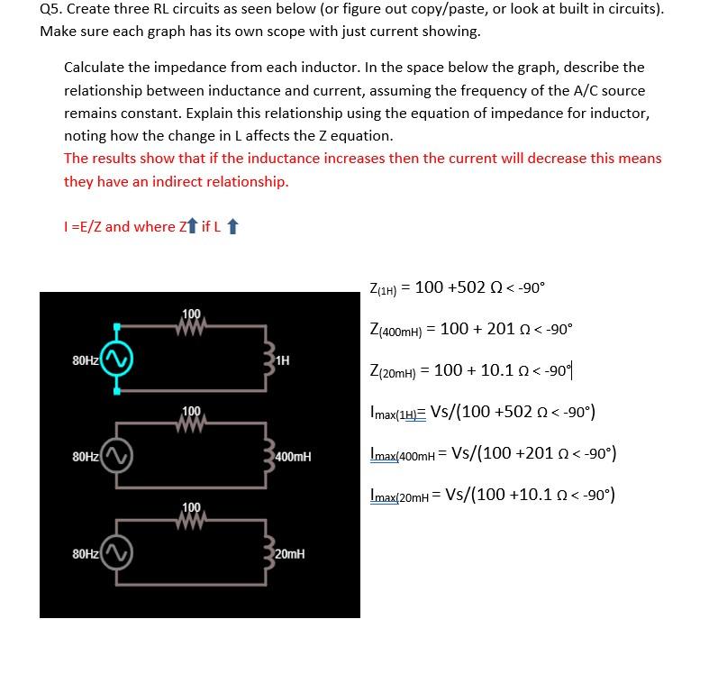 Q5. Create three RL circuits as seen below (or figure out copy/paste, or look at built in circuits).
Make sure each graph has