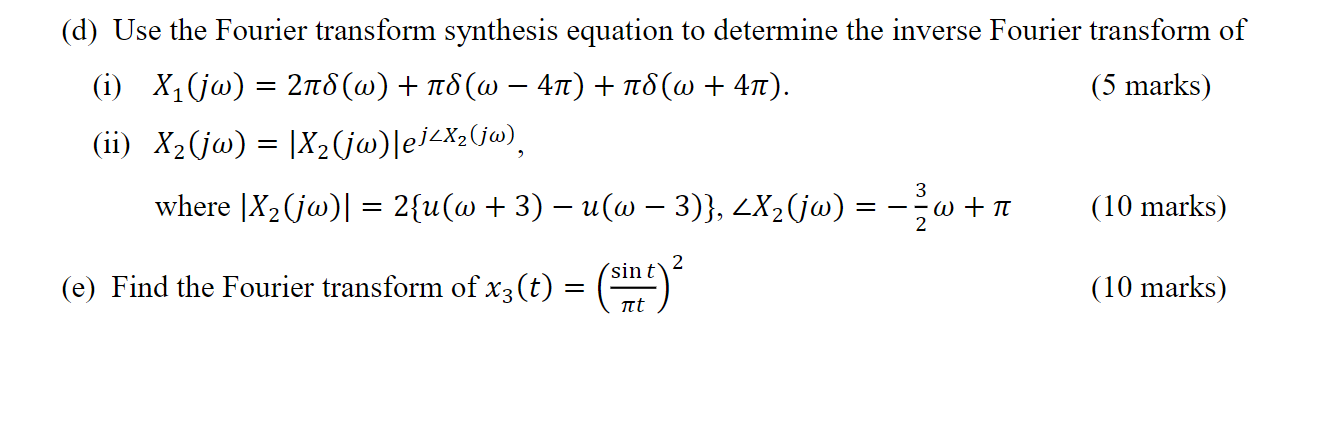 Solved (d) Use the Fourier transform synthesis equation to | Chegg.com