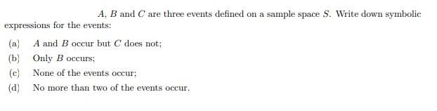 Solved A. B and C are three events defined on a sample space | Chegg.com