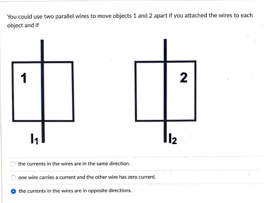 Solved You could use two parallel wires to move objects 1 | Chegg.com