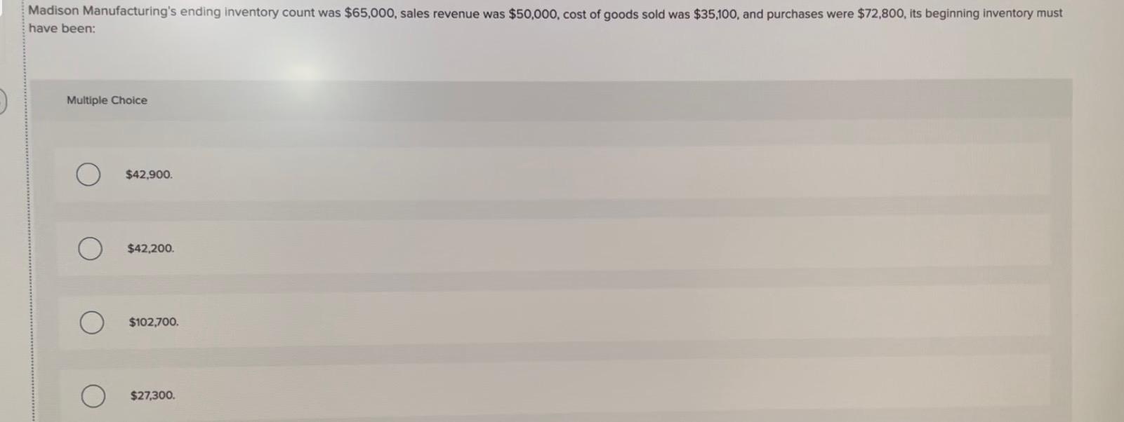Solved have been: Multiple Choice $42,900. $42,200. | Chegg.com