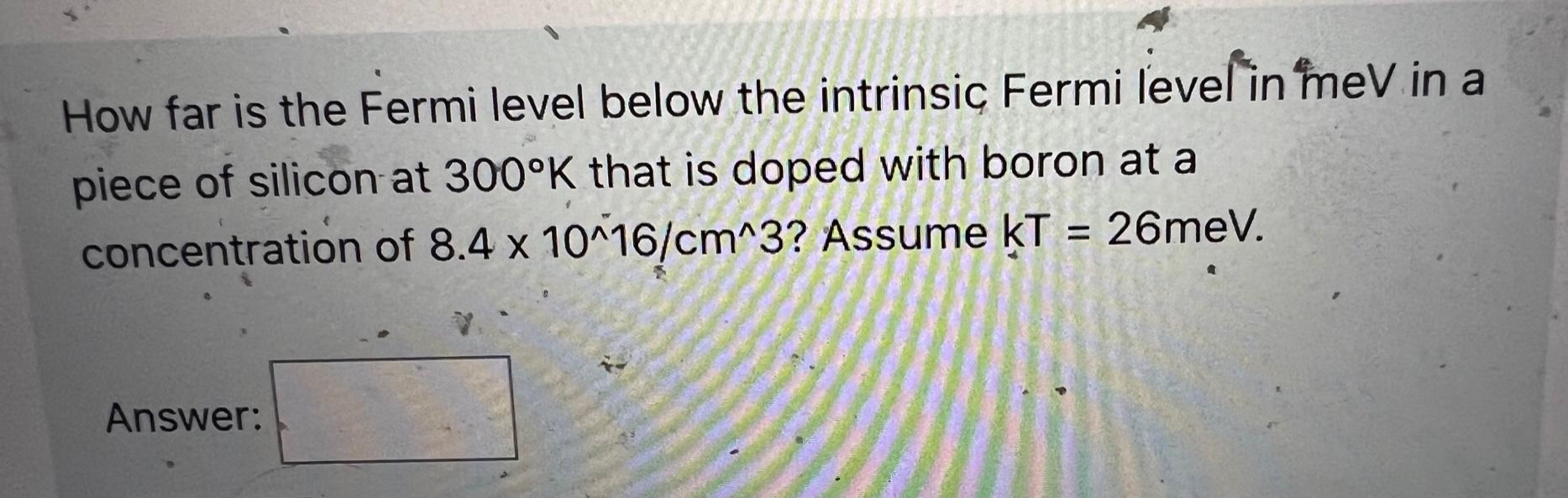 Solved How Far Is The Fermi Level Below The Intrinsic Fermi | Chegg.com