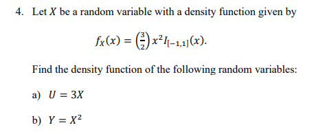 Solved 4. Let X be a random variable with a density function | Chegg.com