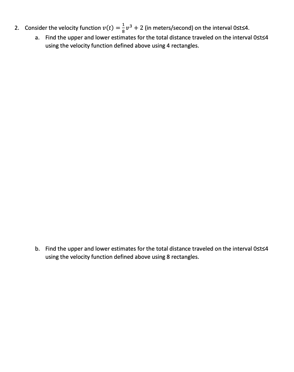 Solved 2. Consider the velocity function v(t)=81v3+2 (in | Chegg.com