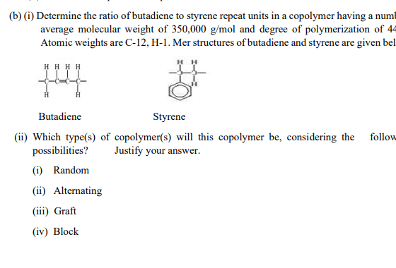 Solved (b) (i) Determine the ratio of butadiene to styrene | Chegg.com