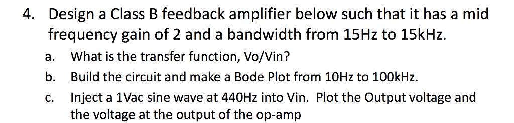 Solved Design A Class B Feedback Amplifier Below Such That | Chegg.com