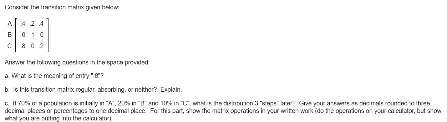 Solved Consider the transition matrix given below: | Chegg.com
