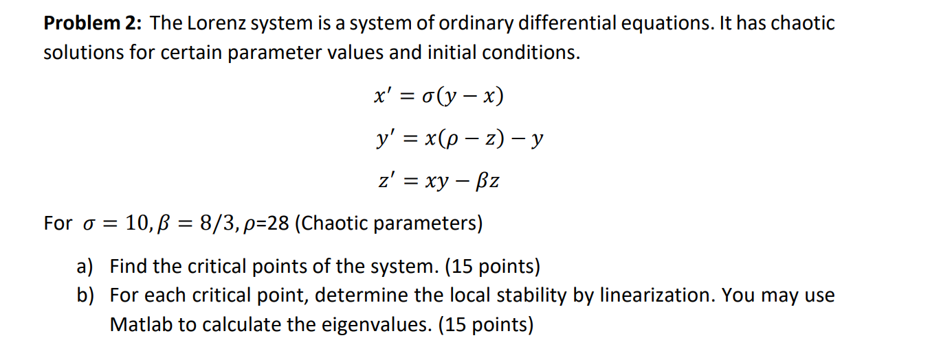 Solved Problem 2 The Lorenz System Is A System Of Ordina Chegg Com