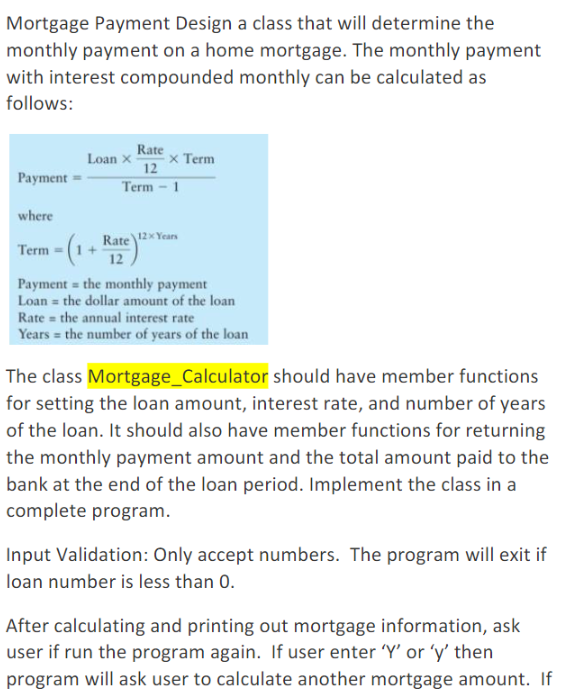 Solved Mortgage Payment Design a class that will determine | Chegg.com