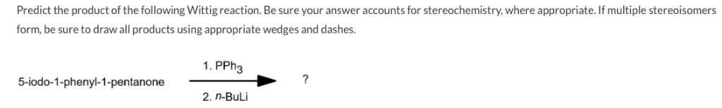 Solved Predict the product of the following Wittig reaction. | Chegg.com