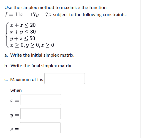 Solved Use the simplex method to maximize the function | Chegg.com