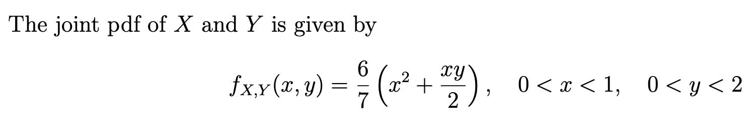 Solved 1. Find the marginal pdfs. 2. Find P(X