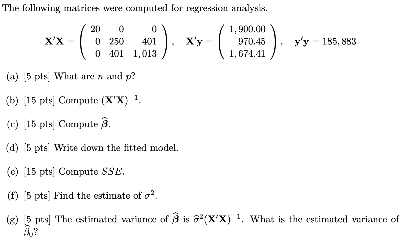 Solved The Following Matrices Were Computed For Regressio Chegg Com