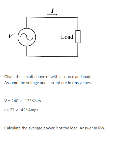 Solved Given the circuit above of with a source and load. | Chegg.com